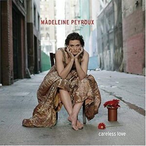 Careless Love - Madeleine Peyroux (CDs)