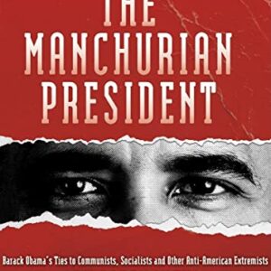 The Manchurian President: Barack Obama's Ties to Communists, Socialists and Other Anti-American Extremists - Klein, Aaron (CDs)