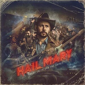 Hail Mary - Shane Smith & the Saints (CDs)