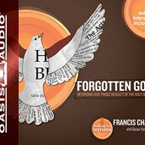 Forgotten God: Reversing Our Tragic Neglect of the Holy Spirit - Francis Chan, Francis Chan (Narrator) (CDs)