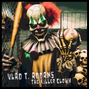 The Killer Clown - Addams, Vlad T. (CDs)