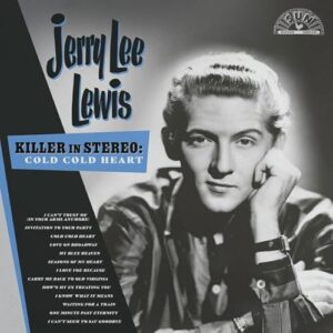 Killer In Stereo: Cold, Cold Heart - Jerry Lee Lewis (CDs)