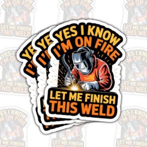 3 peças Yes I Know I'm On Fire Let Me Finish This Weld, adesivos de vinil à prova d'água para soldador, adesivo de soldagem engraçado, decalque de para-choque de caixa de ferramentas - adesivos para (Discos de Vinil)