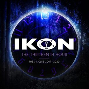 The Thirteenth Hour: The Singles 2007-2020 - Ikon (CDs)