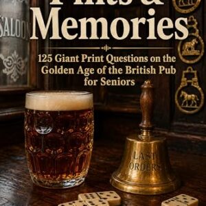 Pints & Memories: 125 Giant Print Questions on the Golden Age of the British Pub for Seniors (Great British Nostalgia Quiz Collection) (English Edition) - Publishing, True North (Cervejas)