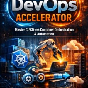 DevOps Accelerator: Master CI/CD with Container Orchestration & Automation (English Edition) - Estavelle, Roman (CDs)