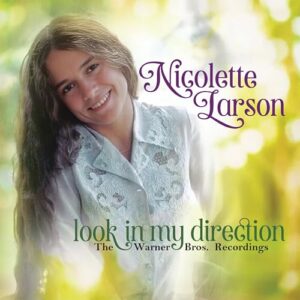 Look In My Direction: The Warner Bros Recodingngs - Deluxe Edition - Nicolette Larson (CDs)