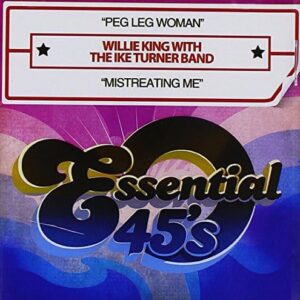 Peg Leg Woman / Mistreating Me - King, Willie (Discos de Vinil)