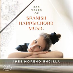300 Jahre spanischer Cembalomusik - Ines Moreno Uncilla (CDs)