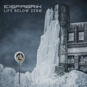Life Below Zero - Eisfabrik (CDs)