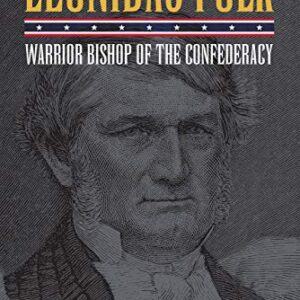 Leonidas Polk: Warrior Bishop of the Confederacy (English Edition) - Horn, Huston (Equipamentos)