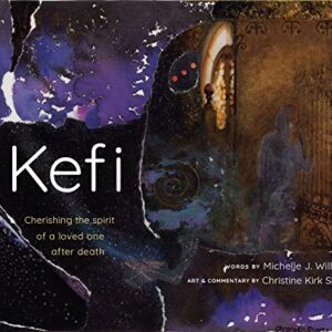 Kefi: Cherishing the spirit of a loved one after death (English Edition) - Willis, Michelle (Equipamentos)