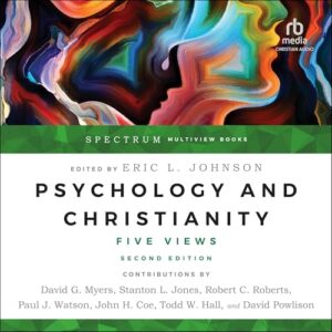 Psychology and Christianity: Five Views, Spectrum Multiview Book Series, Second Edition - Johnson, Eric L (CDs)
