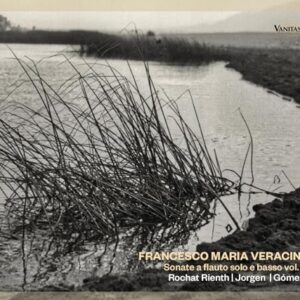 VERACINI: SONATE A FLAUTO SOLO E BASSO VOL. 1 - Muriel Rochat Rienth (CDs)