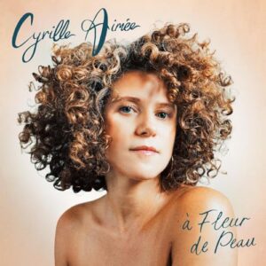 a Fleur de Peau - Cyrille Aimee (CDs)