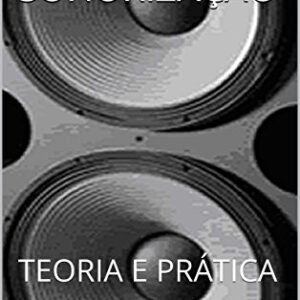 ACÚSTICA E SONORIZAÇÃO: TEORIA E PRÁTICA - Rocha, Samuel (Equipamentos)
