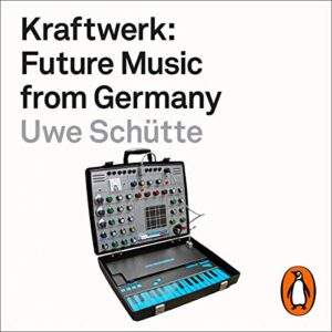 Kraftwerk: Future Music from Germany - Uwe Schütte (CDs)