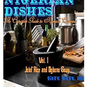 Making Nigerian Dishes: The Complete Guide to Nigerian Cuisines: 1 - Iri, Kefe Kefe (Equipamentos)