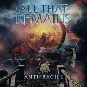 Antifragile - All That Remains (CDs)