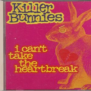 Killer Bunnies - Cd I Cant Take The Heartbreak - 1997 - Importado - Killer Bunnies (CDs)