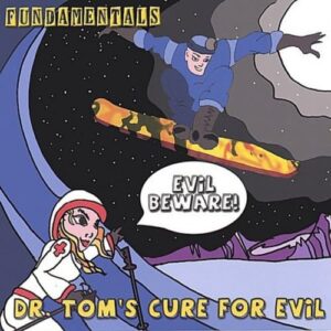Fundamentals - Dr. Tom's Cure For Evil (CDs)