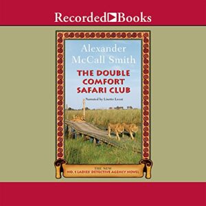 The Double Comfort Safari Club (The No. 1 Ladies' Detective Agency) - Smith, Alexander Mccall (CDs)