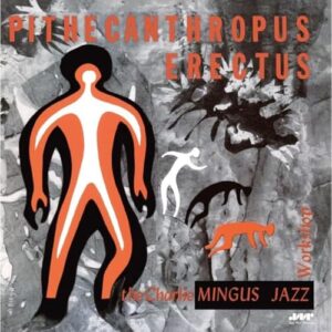 Pithecanthropus Erectus - Limited 180-Gram Vinyl with Bonus Tracks - Mingus, Charles (Discos de Vinil)