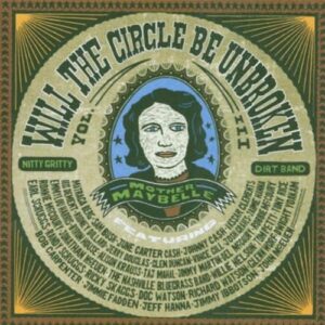 Will the Circle Be Unbroken - Nitty Gritty Dirt Band (CDs)