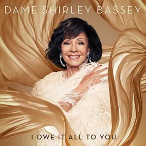 I Owe It All To You [CD] - Dame Shirley Bassey (CDs)