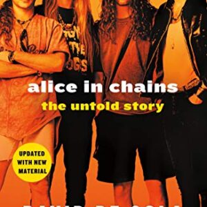 Alice in Chains: The Untold Story - De Sola, David (Discos de Vinil)