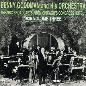 NBC Broadcasts from Chicago's Congress Hotel 3 - Goodman, Benny (CDs)
