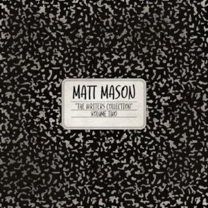 MASON,MATT - WRITER'S COLLECTION VOLUME TWO - MASON,MATT (CDs)