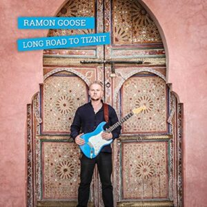 Long Road To Tiznit - GOOSE,RAMON (CDs)