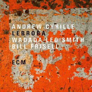 Lebroba - Andrew Cyrille/Wadada Leo Smith/Bill Frisell (CDs)