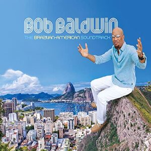 The Brazilian-American Soundtrack - Baldwin, Bob (CDs)