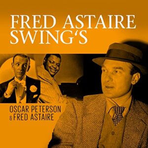 Fred Astaire Swing s - Peterson, Oscar & Fred Astaire (CDs)