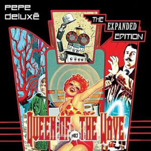 Queen of the Wave - Pepe Deluxe (CDs)