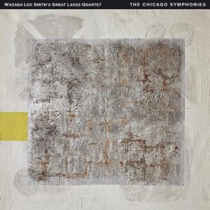 CHICAGO SYMPHONIES - Smith's Great Lakes Quartet / Wadada, Leo (CDs)
