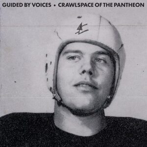 Crawlspace Of The Pantheon - Guided by Voices (CDs)