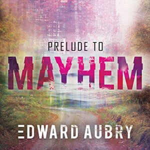 Prelude to Mayhem: 1 - Aubry, Edward (CDs)