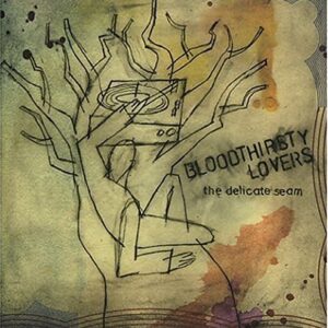 Delicate Seam - Bloodthirsty Lovers (CDs)