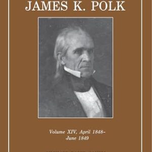 Correspondence of James K. Polk Vol 14, April 1848-June 1849: Volume 14 - Polk, James K (Equipamentos)