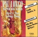 Here's That Swing Thing [Audio CD] Pat Longo and His Super Big Band and Frank Sinatra Jr. (Discos de Vinil)