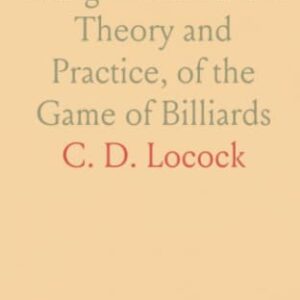 Side and Screw: Being Notes on the Theory and Practice, of the Game of Billiards - Locock, C. D. (CDs)