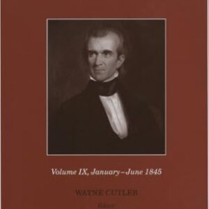 Correspondence of James K. Polk, Vol. 9: January-June 1845 - Polk, James K (Equipamentos)
