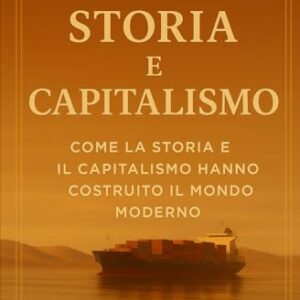 Storia E Capitalismo: Come la storia e il capitalismo hanno costruito il mondo moderno - Kefi, Rateb (Equipamentos)
