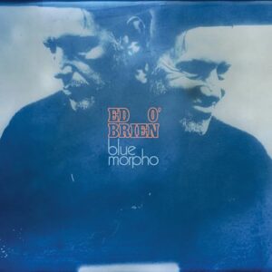 Blue Morpho - Ed O'Brien (CDs)