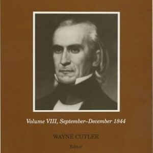 The Correspondence of James K. Polk, Volume 8: September-December 1844 - Polk, James K (Equipamentos)