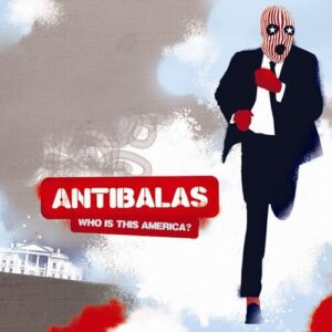 Antibalas- Who Is This America? (CDs)