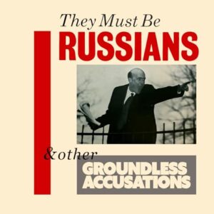 & Other Groundless Accusations - They Must Be Russians (CDs)